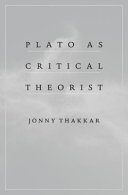 Plato As Critical Theorist Jonny Thakkar