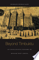 Beyond Timbuktu An Intellectual History Of Muslim West Africa Ousmane Kane