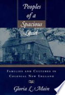 Peoples Of A Spacious Land Families And Cultures In Colonial New England Gloria L Main