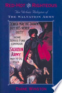 Redhot And Righteous The Urban Religion Of The Salvation Army Diane Winston