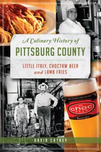A Culinary History Of Pittsburg County Little Italy Choctaw Beer And Lamb Fries David Cathey