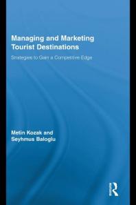 Managing And Marketing Tourist Destinations Strategies To Gain A Competitive Edge 1st Edition Metin Kozak Seyhmus Baloglu