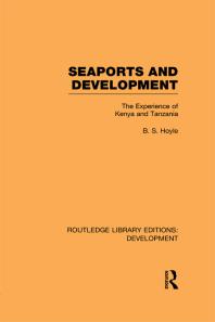 Seaports And Development The Experience Of Kenya And Tanzania 1st Edition B S Hoyle