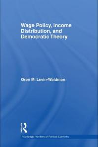 Wage Policy Income Distribution And Democratic Theory 1st Edition Oren M Levinwaldman