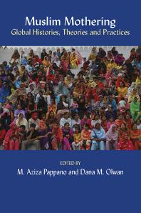 Muslim Mothering Global Histories Theries And Practises M Aziza Pappano