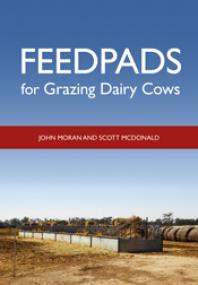 Feedpads For Grazing Dairy Cows 1st Edition John Moran Scott Mcdonald
