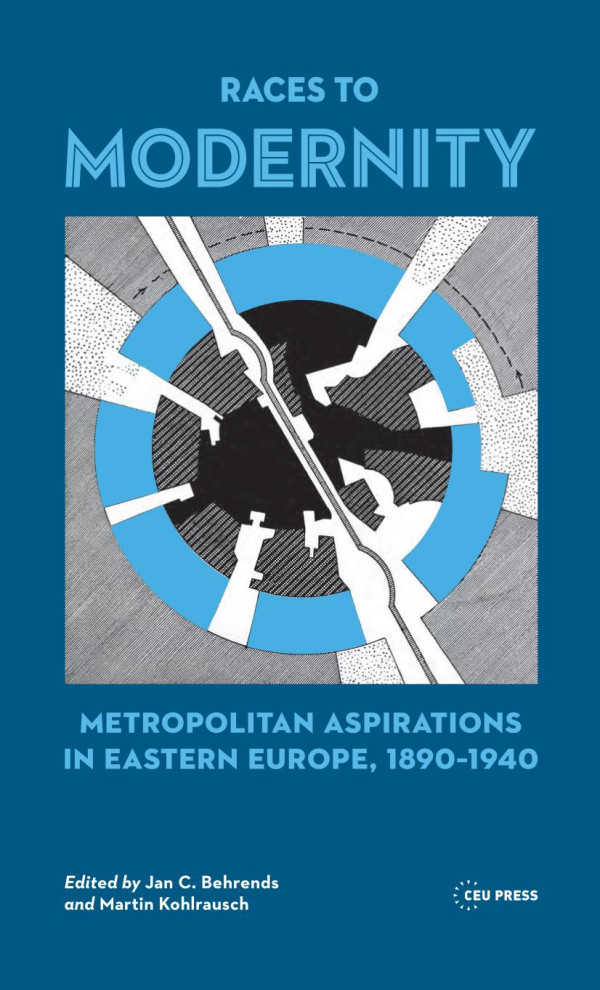 Races To Modernity Metropolitan Aspirations In Eastern Europe 18901940 1st Edition Jan C Behrends Martin Kohlrausch