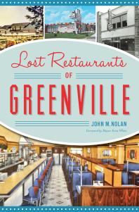 Lost Restaurants Of Greenville John M Nolan Mayor Knox White