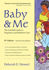 Baby Me The Essential Guide To Pregnancy And Newborn Care 4th Edition Deborah D Stewart Associate Professor Christine Thomas