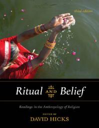 Ritual And Belief Readings In The Anthropology Of Religion 3rd Edition David Hicks David Hicks