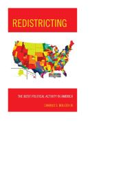 Redistricting The Most Political Activity In America Iii Charles S Bullock Charles S Bullock