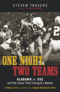 One Night Two Teams Alabama Vs Usc And The Game That Changed A Nation Steven Travers