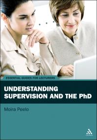 Understanding Supervision And The Phd 1st Edition Moira Peelo