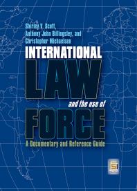 International Law And The Use Of Force A Documentary And Reference Guide A Documentary And Reference Guide Shirley V Scott Anthony John Billingsley Christopher Michaelsen Dr Christopher Michaelsen