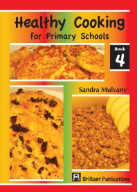 Healthy Cooking For Primary Schools Book 4 Book 4 1st Edition Sandra Mulvany