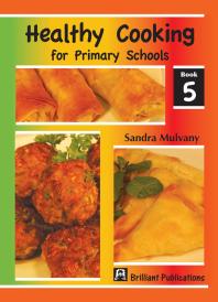 Healthy Cooking For Primary Schools Book 5 Book 5 1st Edition Sandra Mulvany