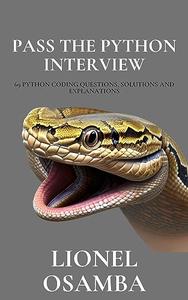 Pass The Python Interview 69 Python Coding Questions Solutions And Explanations Lionel Osamba