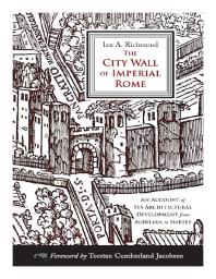 The City Wall Of Imperial Rome An Account Of Its Architectural Development From Aurelian To Narses 1st Edition Ian A Richmond Torsten Cumberland Jacobsen