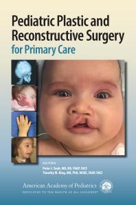 Pediatric Plastic And Reconstructive Surgery For Primary Care 1st Edition Peter J Taub Timothy W King American Academy Of Pediatrics Aap