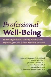 Professional Wellbeing Enhancing Wellness Among Psychiatrists Psychologists And Mental Health Clinicians 1st Edition Grace Gengoux Sanno E Zack Jennifer L Derenne Athena Robinson Laura B Dunn Laura Weiss Roberts