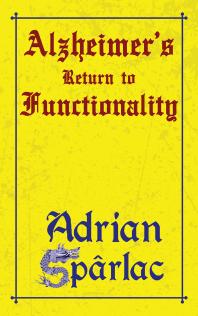 Alzheimers Return To Functionality Adrian Spârlac