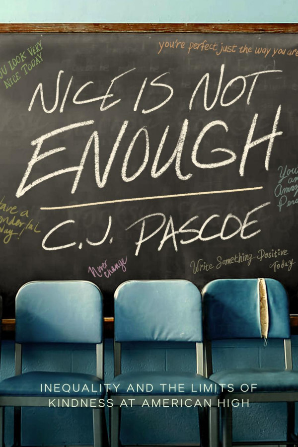 Nice Is Not Enough Inequality And The Limits Of Kindness At American High C J Pascoe