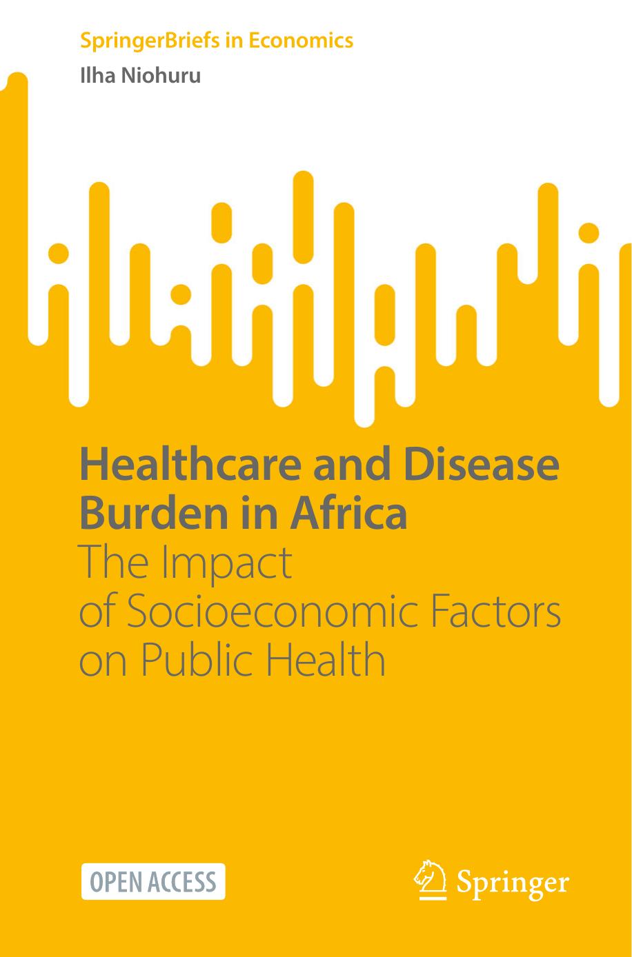 Healthcare And Disease Burden In Africa The Impact Of Socioeconomic Factors On Public Health Ilha Niohuru