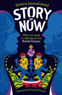 Story Of Now Lets Talk About The British Empire Shelina Janmohamed