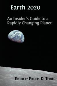 Earth 2020 An Insiders Guide To A Rapidly Changing Planet 1st Edition Philippe D Tortell