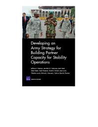 Developing An Army Strategy For Building Partner Capacity For Stability Operations 1st Edition Jefferson P Marquis Jennifer D P Moroney Justin Beck Derek Eaton Scott Hiromoto Associate Dean And Professor Of Economics And Public Policy David R Howell