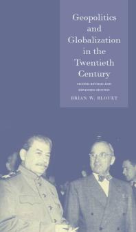 Geopolitics And Globalization In The Twentieth Century 1st Edition Brian Blouet