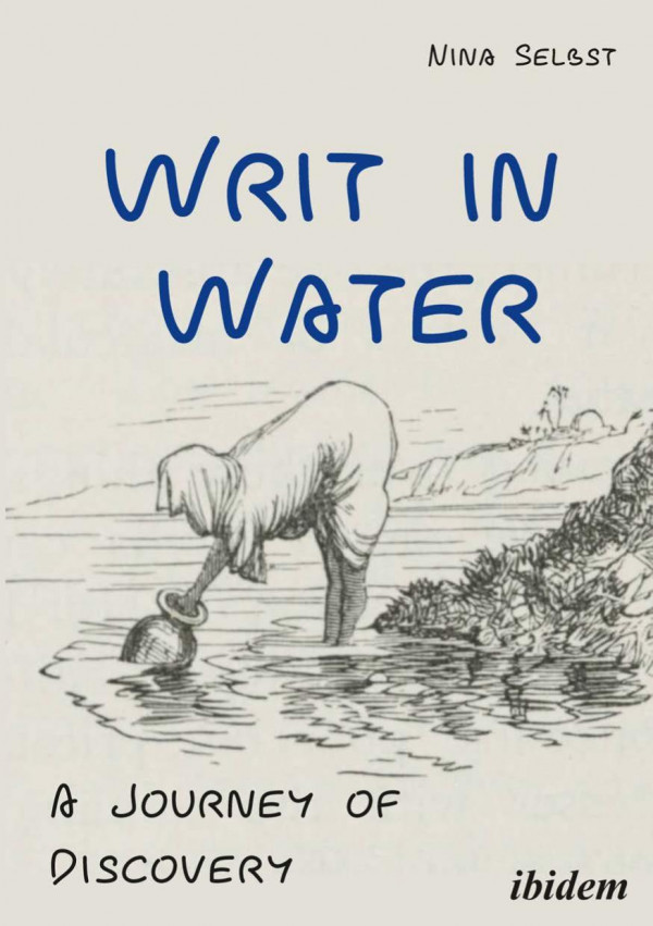 Writ In Water A Journey Of Discovery Nina Selbst