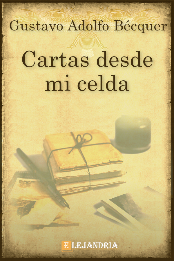 Cartas Desde Mi Celda Gustavo Adolfo Bécquer