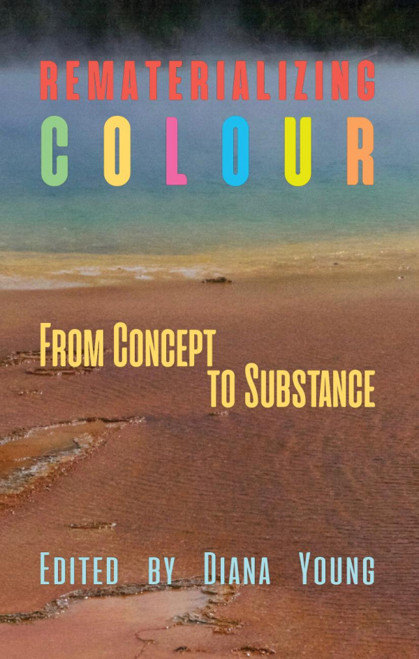 Rematerializing Colour From Concept To Substance 1st Edition Diana Young