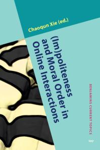 Impoliteness And Moral Order In Online Interactions 1st Edition Chaoqun Xie