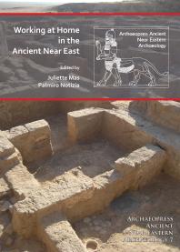 Working At Home In The Ancient Near East 1st Edition Juliette Mas Palmiro Notizia