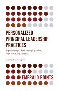 Personalized Principal Leadership Practices Eight Strategies For Leading Equitable High Achieving Schools 1st Edition Dionne V Mclaughlin