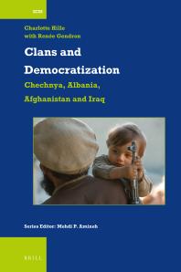 Clans And Democratization Chechnya Albania Afghanistan And Iraq 1st Edition Charlotte Hille