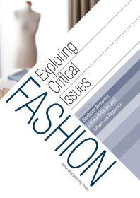 Fashion Exploring Critical Issues 1st Edition Barbara Brownie Laura Pettican Johannes Reponen