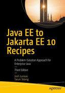 Java Ee To Jakarta Ee 10 Recipes Josh Juneau Tarun Telang