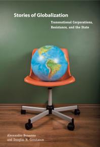 Stories Of Globalization Transnational Corporations Resistance And The State 1st Edition Alessandro Bonanno Douglas H Constance