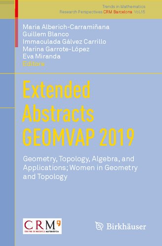 Extended Abstracts Geomvap 2019 Geometry Topology Algebra And Applications Women In Geometry And Topology Trends In Mathematics 1st Ed 2021 Maria Alberichcarramiana Editor