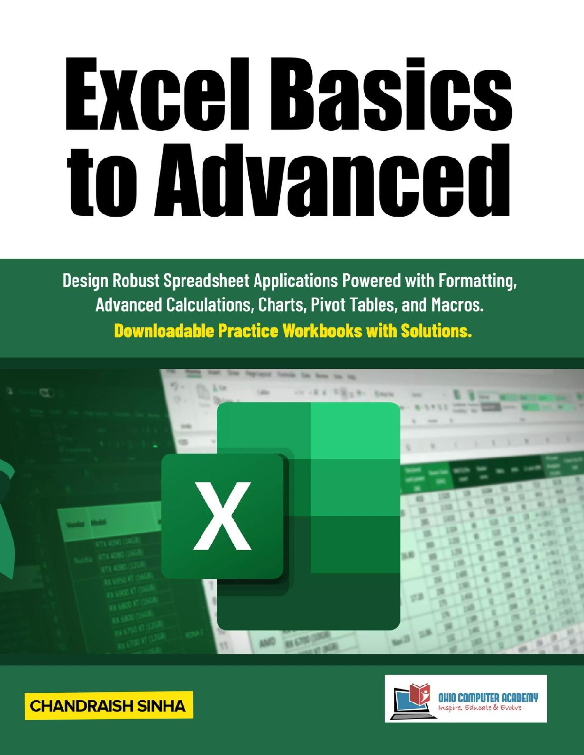 Excel Basics To Advanced Design Robust Spreadsheet Applications Powered With Formatting Chandraish Sinha