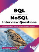 Sql And Nosql Interview Questions Your Essential Guide To Acing Sql And Nosql Job Interviews Vishwanathan Narayanan