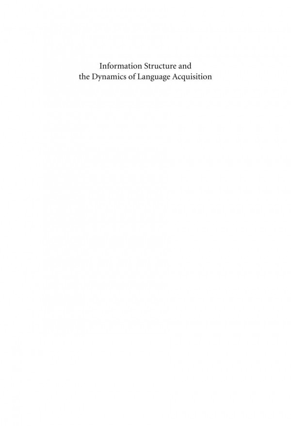 Information Structure And The Dynamics Of Language Acquisition 1st Edition Christine Dimroth Marianne Starren