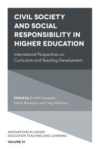 Civil Society And Social Responsibility In Higher Education International Perspectives On Curriculum And Teaching Development 1st Edition Enakshi Sengupta Patrick Blessinger Craig Mahoney
