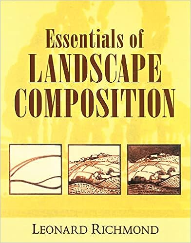 Essentials Of Landscape Composition Leonard Richmond