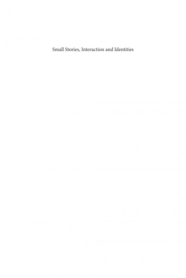 Small Stories Interaction And Identities 1st Edition Alexandra Georgakopoulou