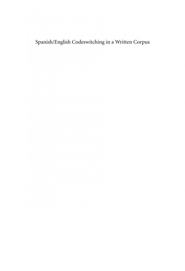 Spanishenglish Codeswitching In A Written Corpus 1st Edition Laura Callahan