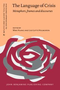 The Language Of Crisis Metaphors Frames And Discourses 1st Edition Mimi Huang Liselotte Holmgreen